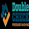 Double Check Pressure Washing